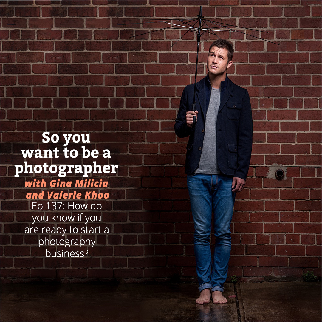 So You Want to be a Photographer Podcast - How to transform your skills and build a profitable photography business