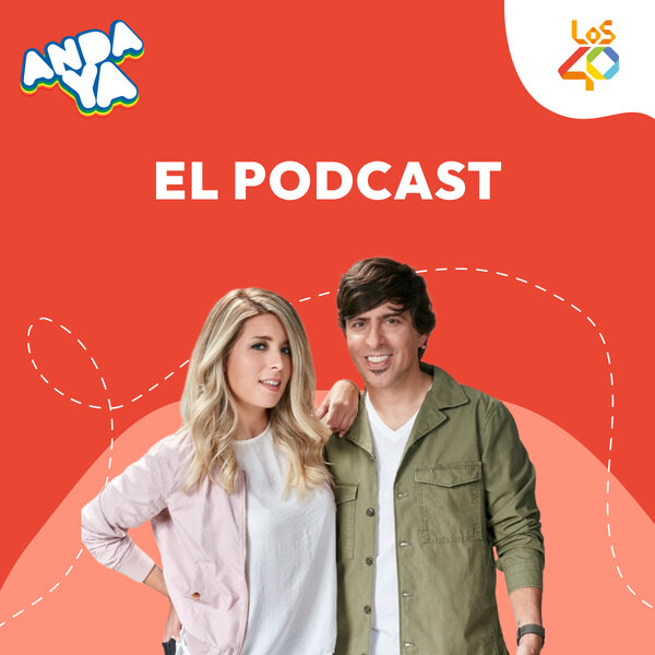 Anda Ya: El Podcast