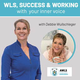 WLS, success and working with  your inner voice - Debbie Wullschleger