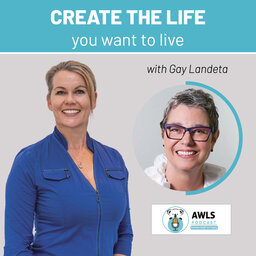 Create The Life You Want To Live - Gay Landeta