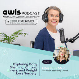 Exploring Body Shaming, Chronic Illness, and Weight Loss Surgery  with Lisa Ireland