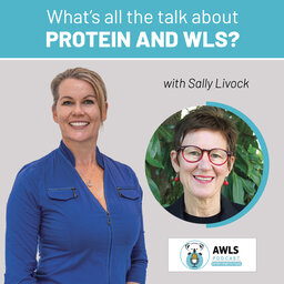 What's all the talk about protein and WLS? - Sally Livock
