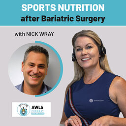 Sports Nutrition after Bariatric Surgery with - Nick Wray