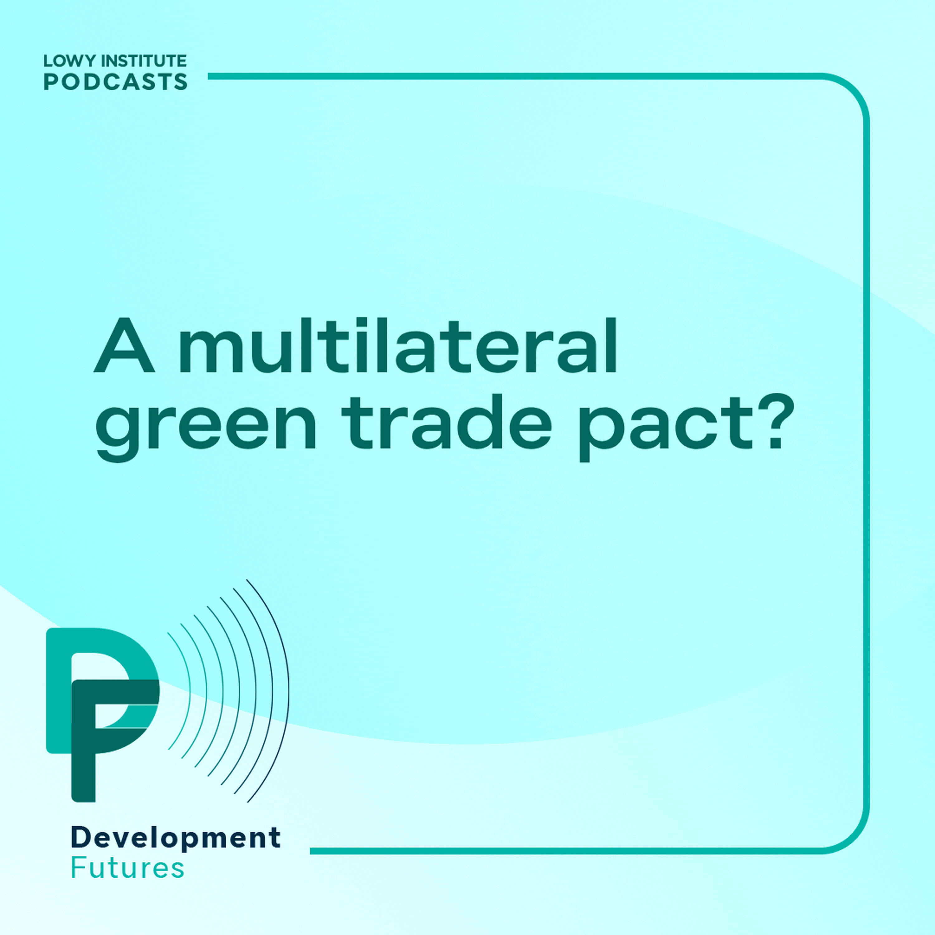 A multilateral green trade pact? episode artwork