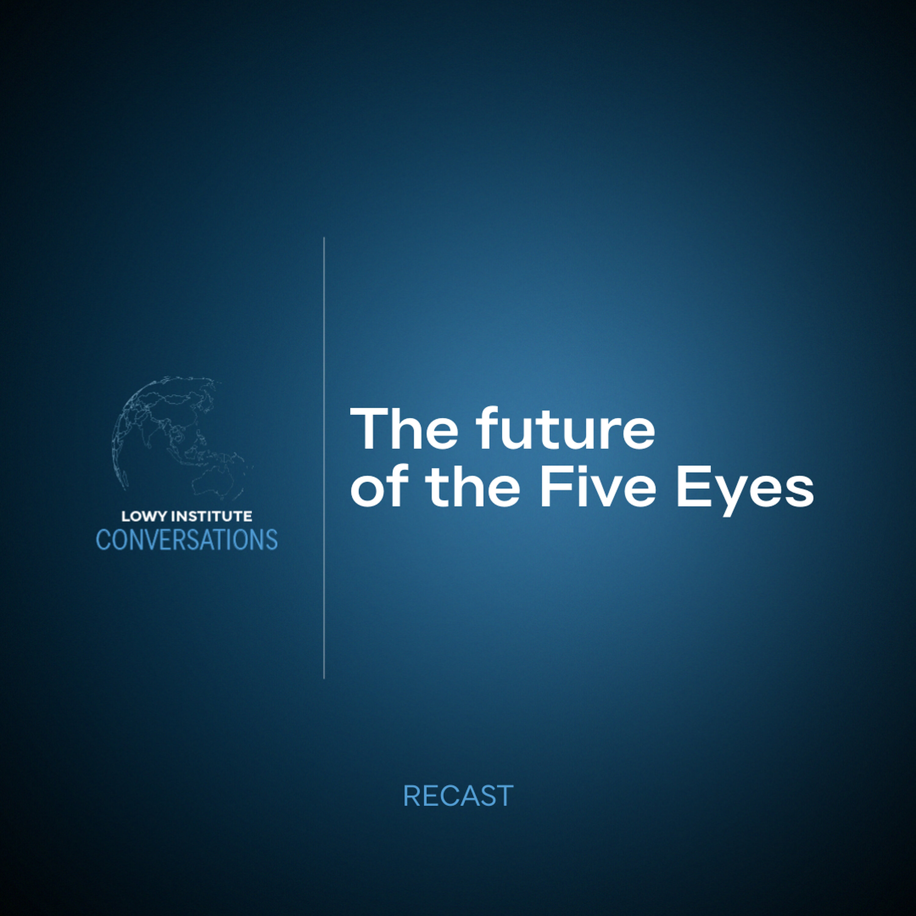 Recast: The future of the Five Eyes episode artwork