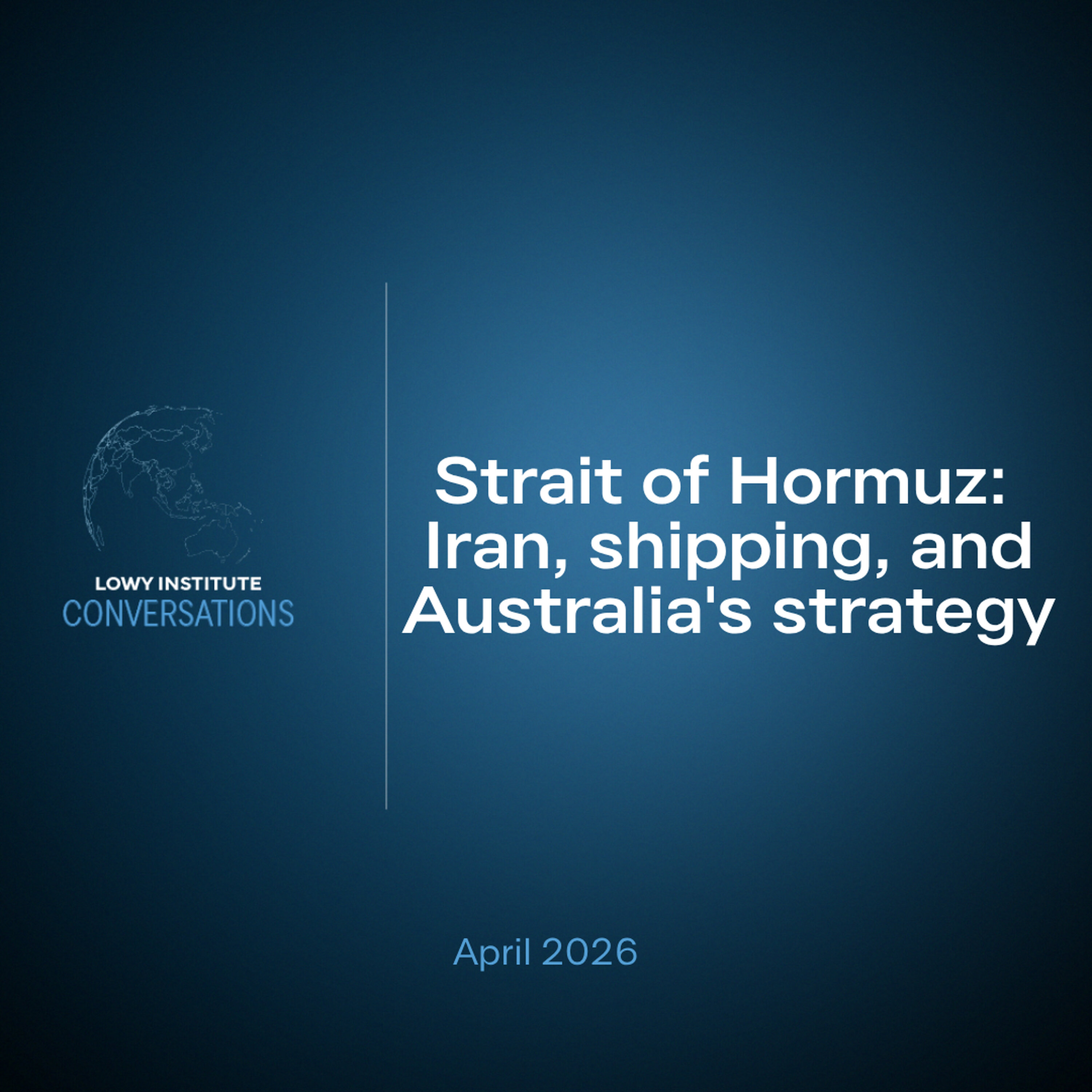 Strait of Hormuz crisis: Iran, shipping, and Australia's strategy episode artwork