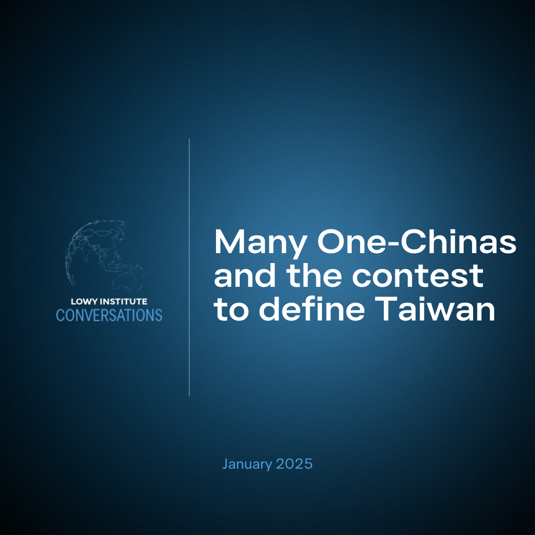 Conversations: Many One-Chinas and the contest to define Taiwan