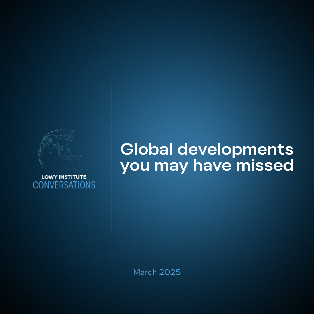 Conversations: Global developments you may have missed  
