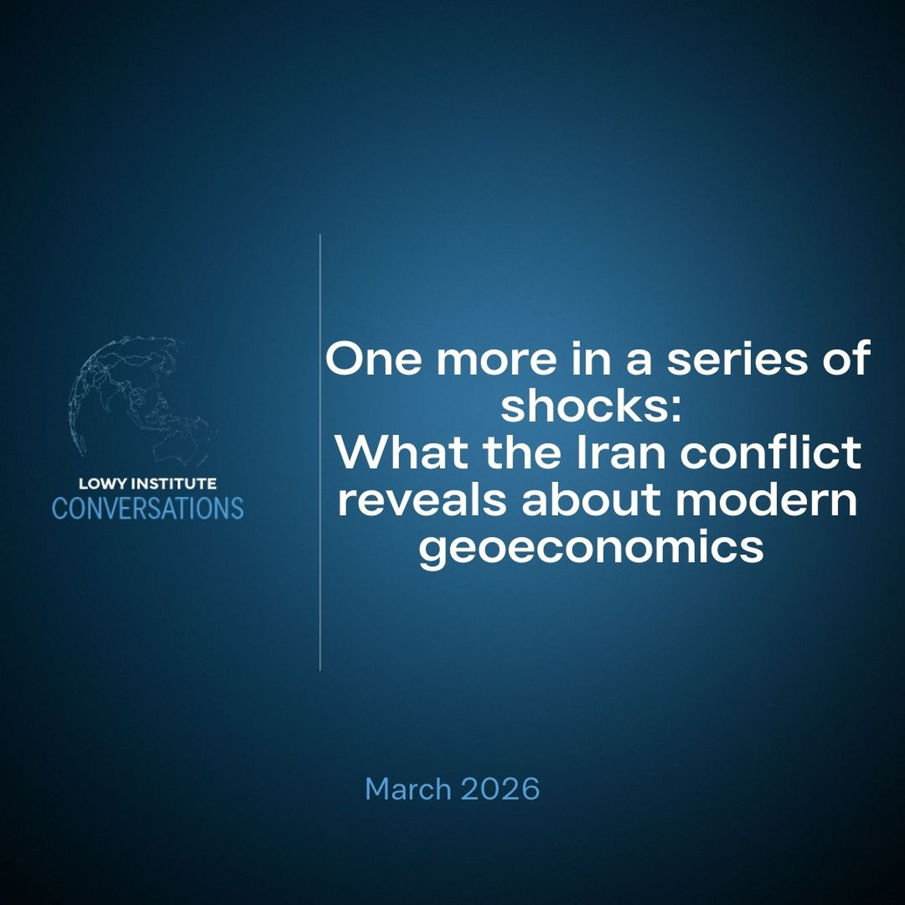 One more in a series of shocks: What the Iran conflict reveals about modern geoeconomics episode artwork