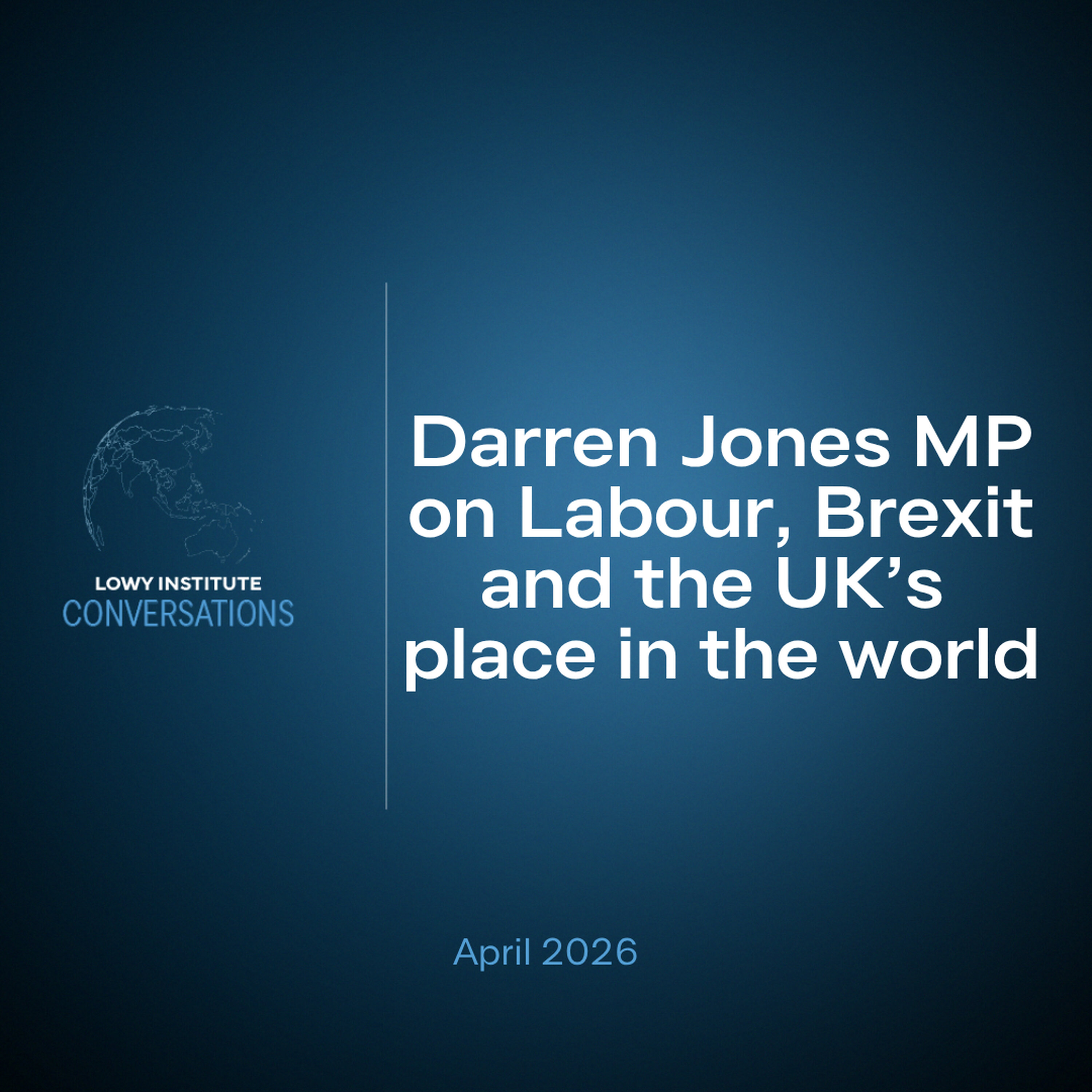 British MP Darren Jones on Labour, Brexit and the United Kingdom's place in the world episode artwork