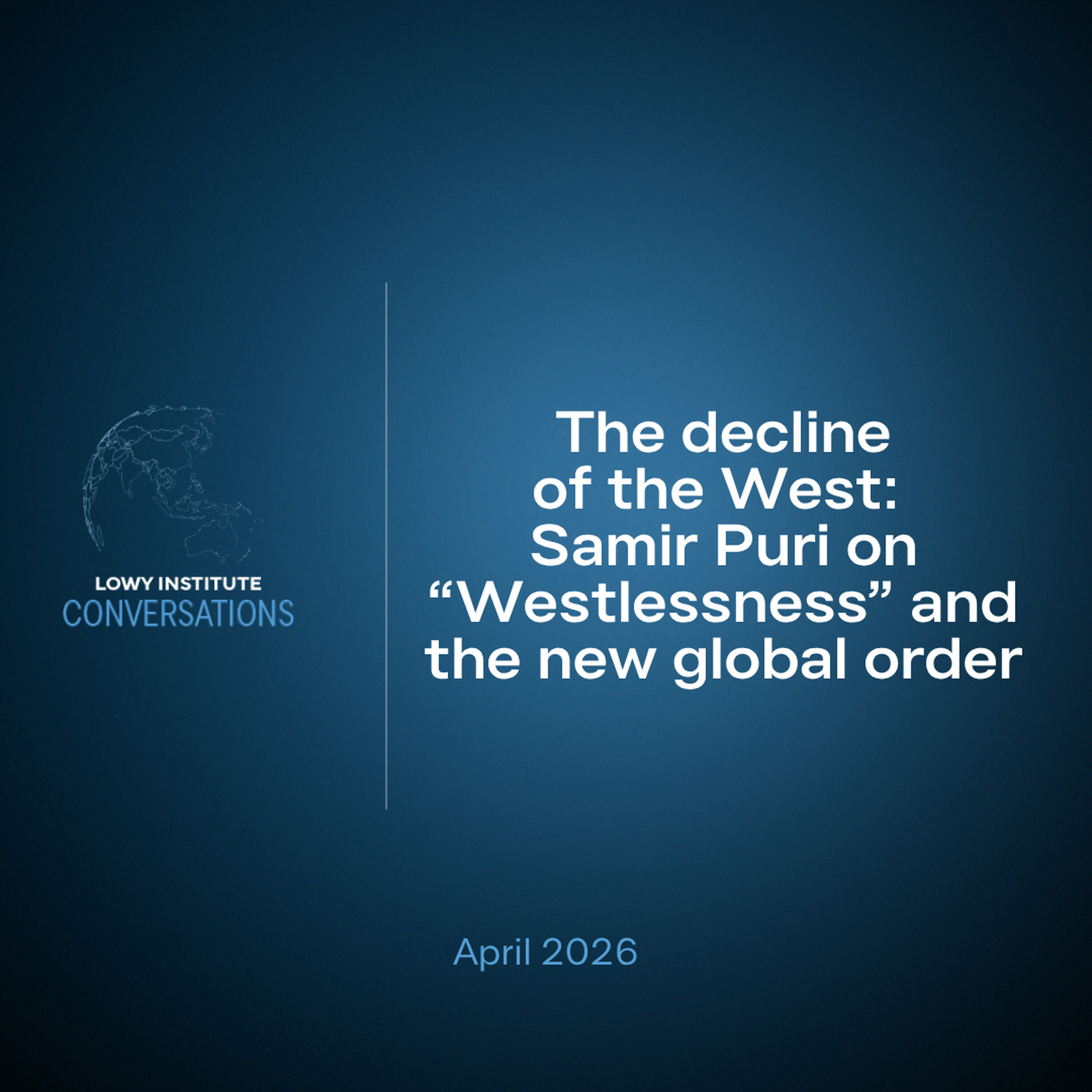 The decline of the West: Samir Puri on “Westlessness” and the new global order episode artwork
