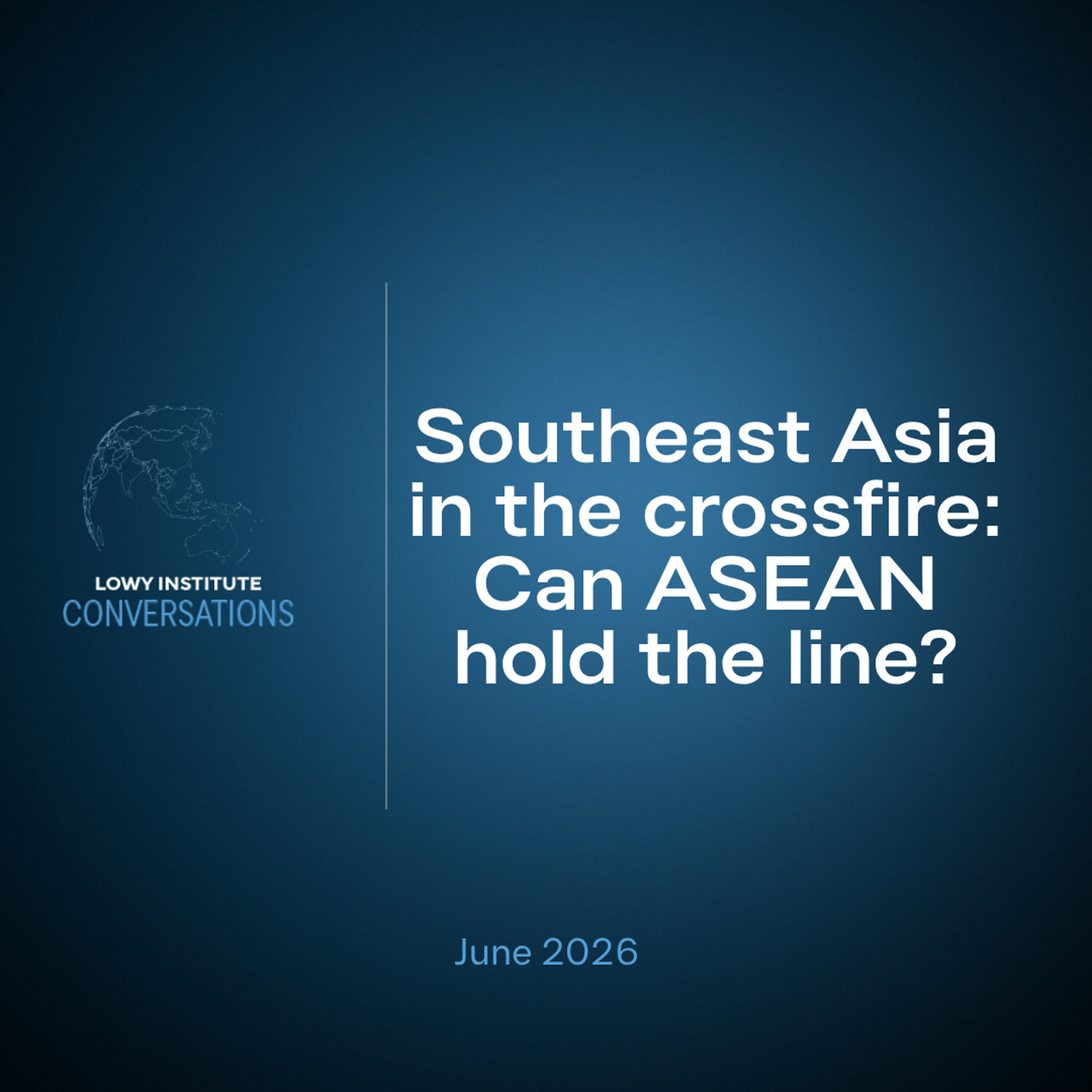 Southeast Asia in the crossfire: Can ASEAN hold the line? episode artwork