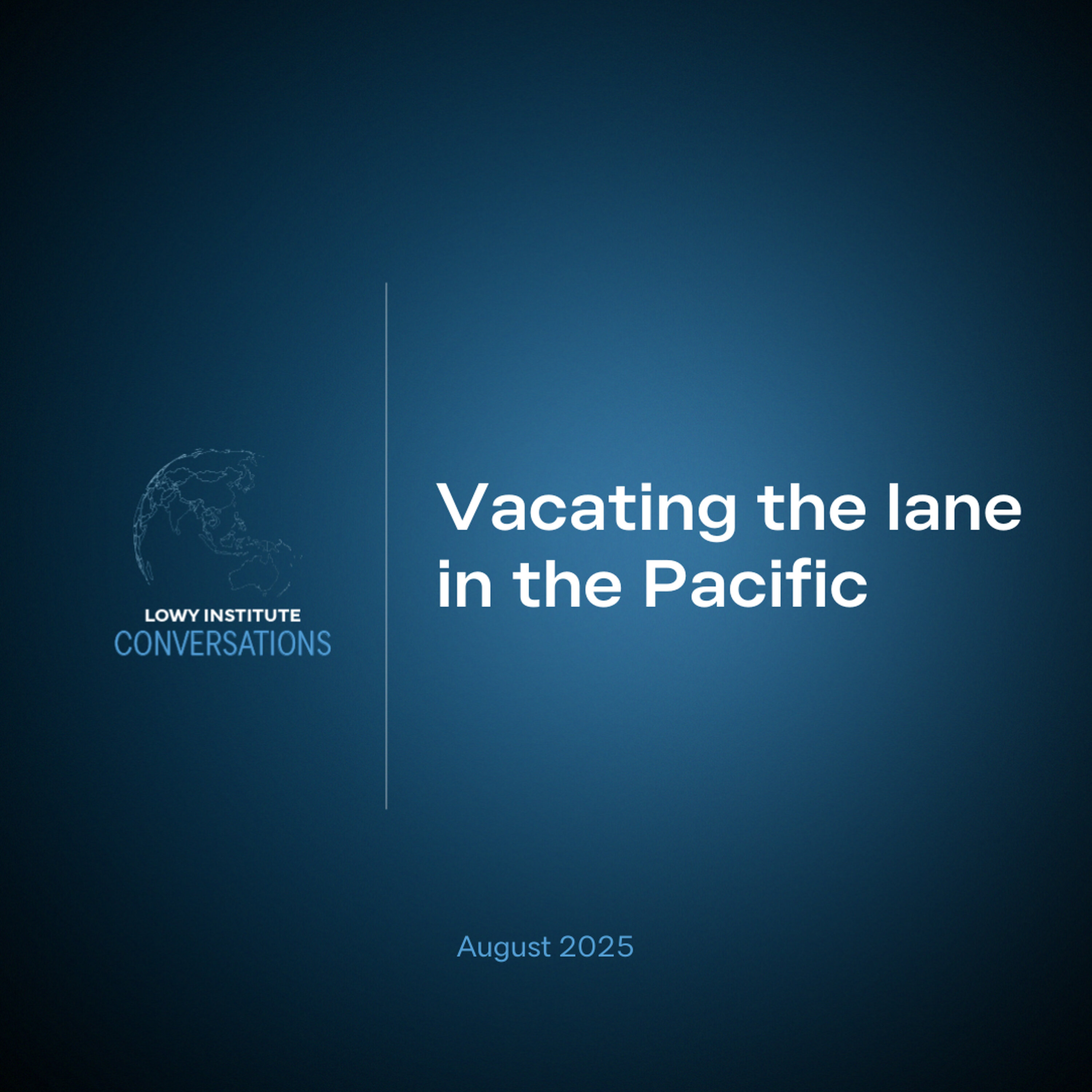 Conversations: Vacating the lane in the Pacific