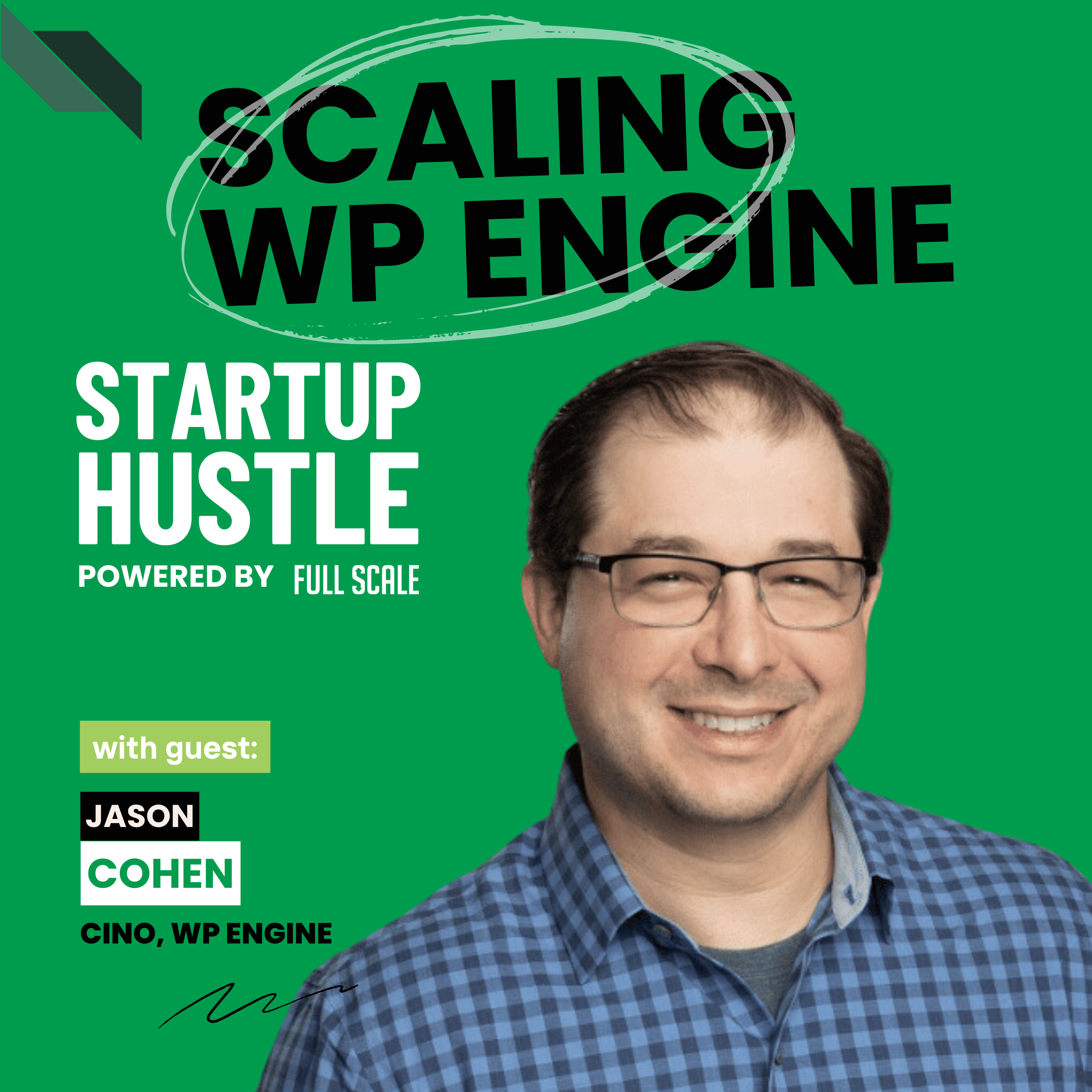 Scaling WP Engine with Jason Cohen