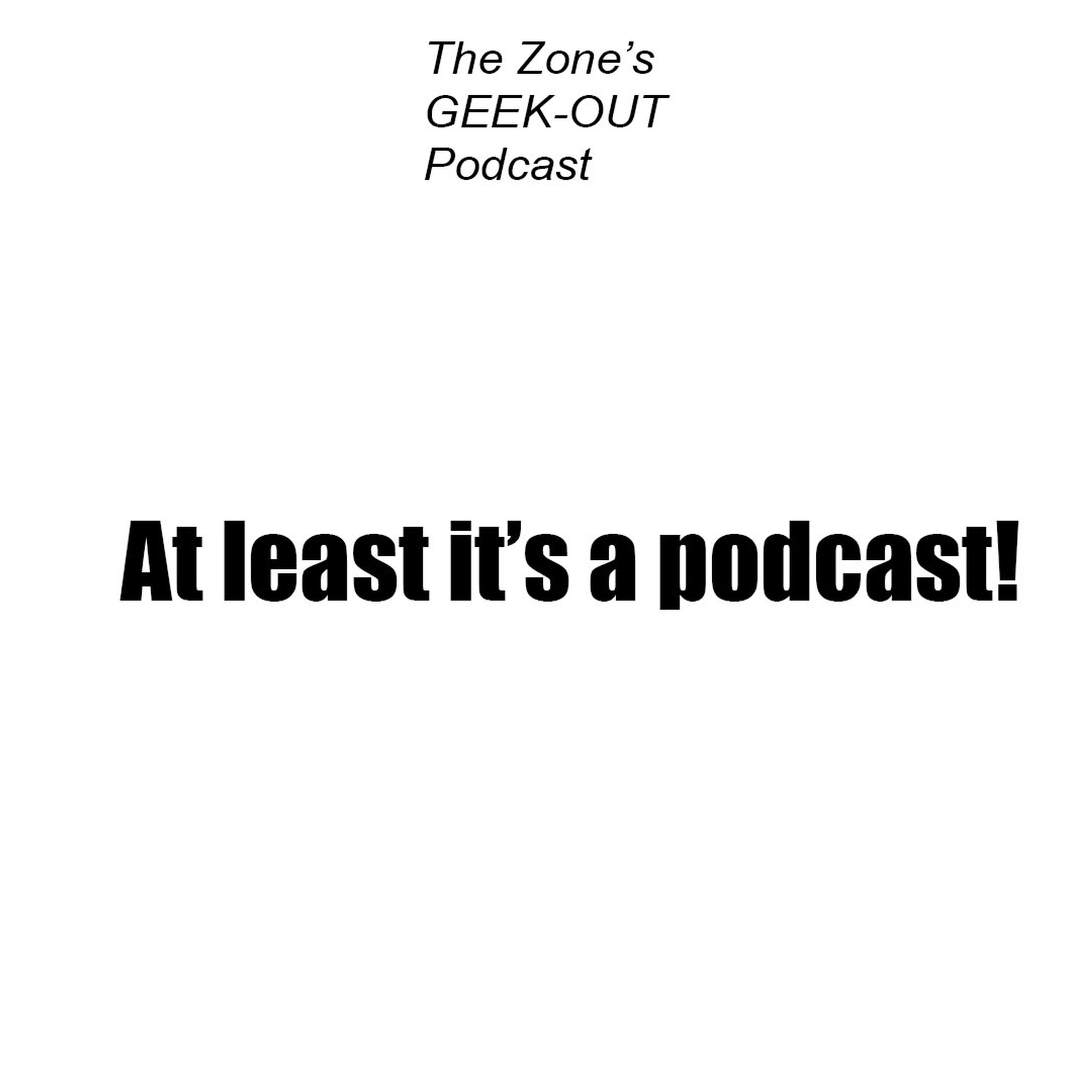 345: At least it's a podcast! 345: At least it's a podcast!