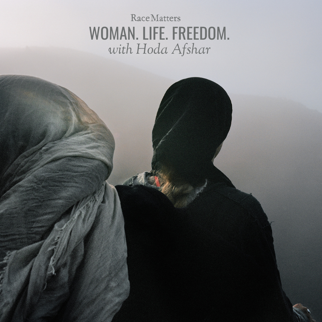 Episode 124: Woman. Life. Freedom. (with Hoda Afshar)