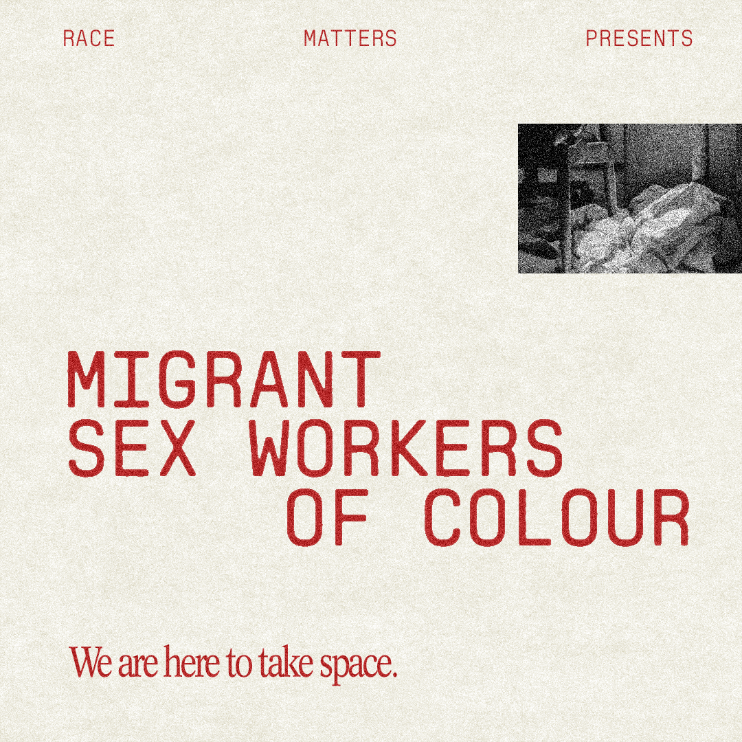 Migrant Sex Workers of Colour: We Are Here To Take Space