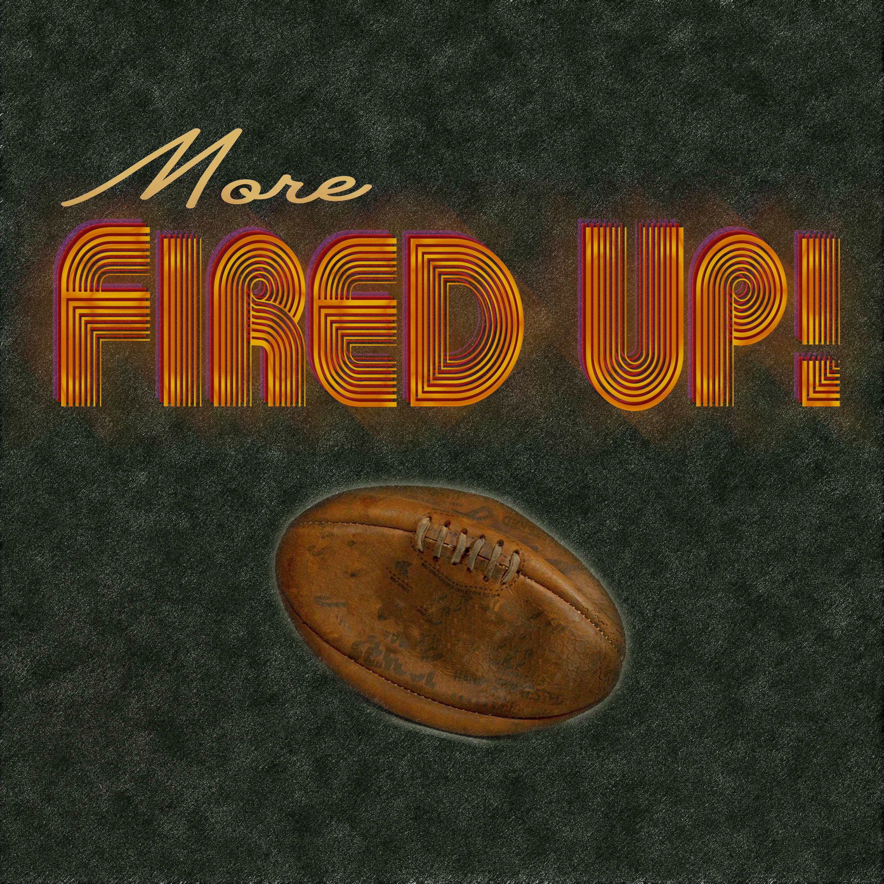 More Fired Up! #6/19 episode artwork