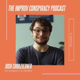 Josh Chodziesner on Honesty in Improv