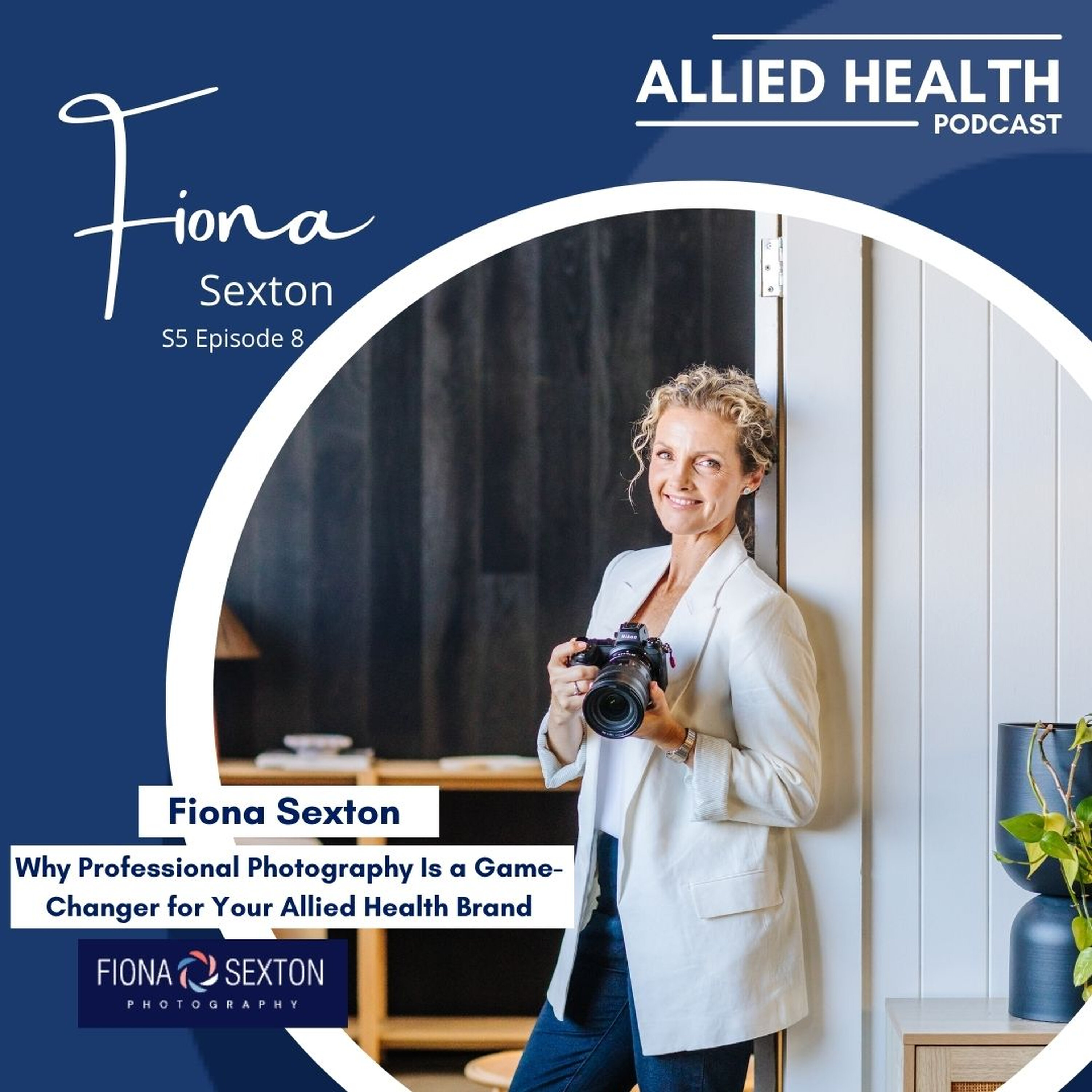 E8S5: Why Professional Photography Is a Game-Changer for Your Allied Health Brand episode artwork