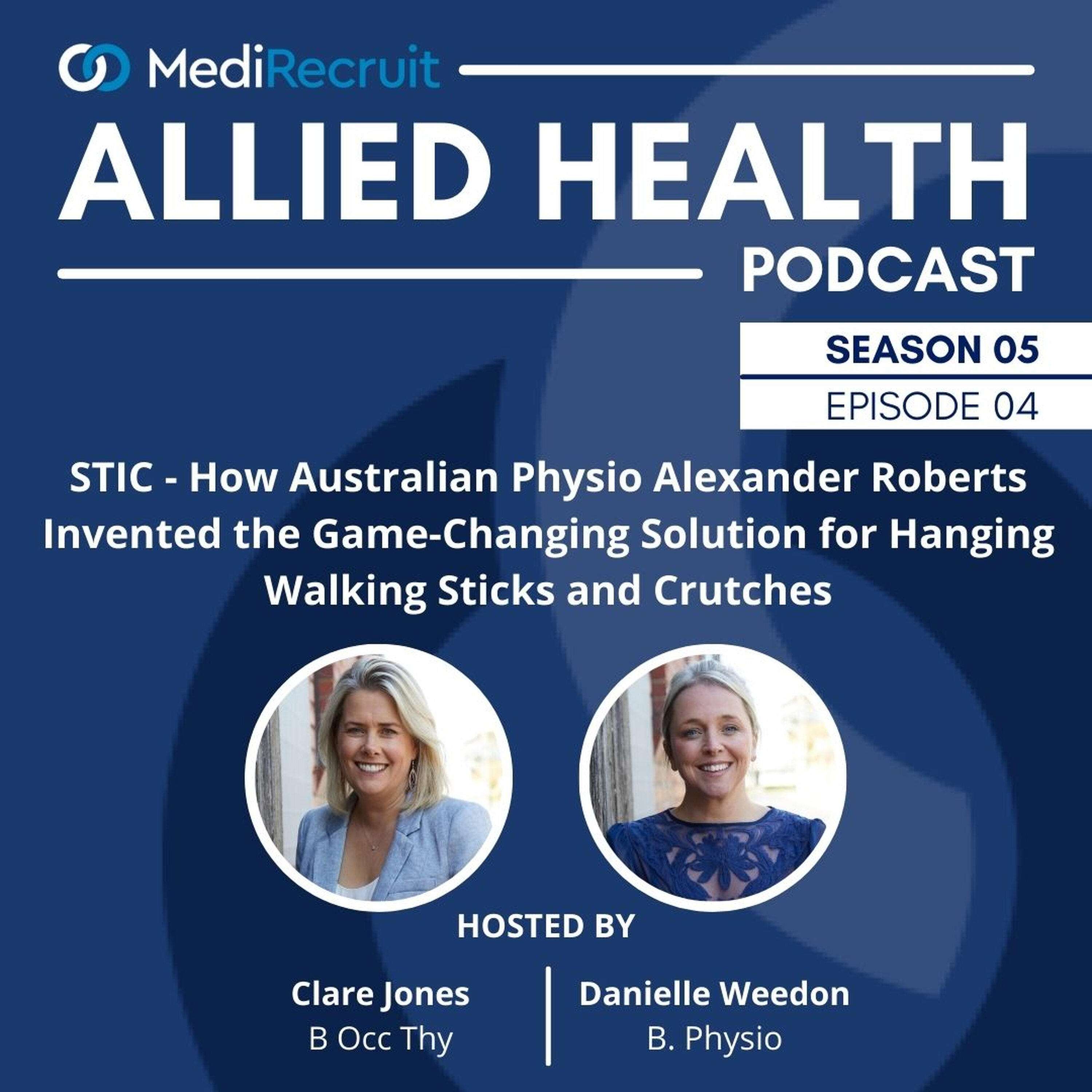 S5E4: STIC – How Australian Physio Alexander Roberts Invented the Game-Changing Solution for Hanging Walking Sticks and Crutches episode artwork