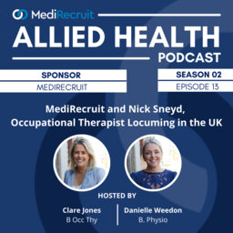 S2E13: MediRecruit and Nick Sneyd, Occupational Therapist Locuming in the UK