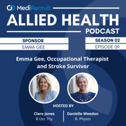 S2E9: Emma Gee, Occupational Therapist and Stroke Survivor