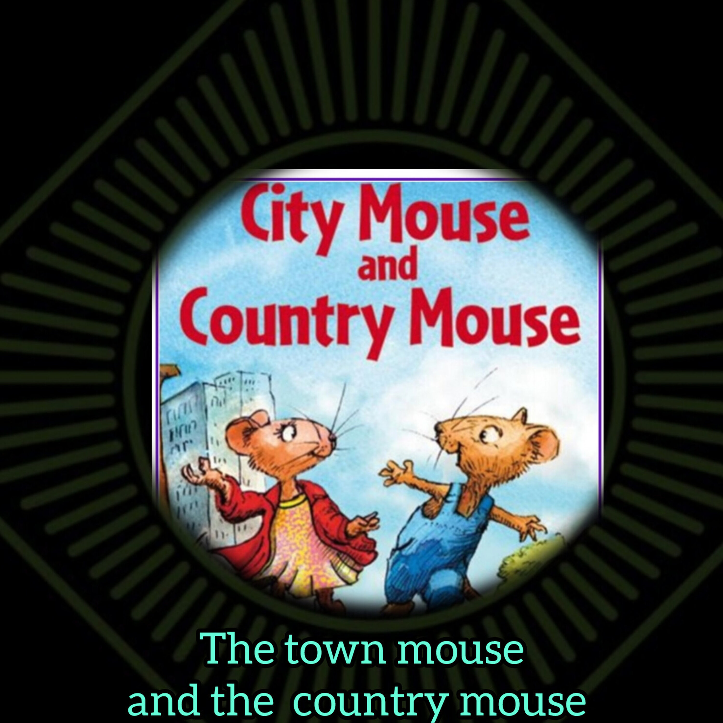 The town mouse and country mouse