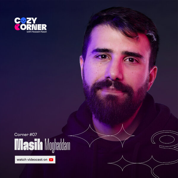 Corner 07: Masih Moghaddam | مسیح مقدم