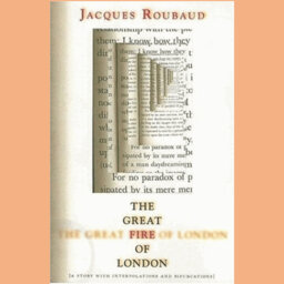 Jacques Roubaud's The Great Fire of London—Dalkey Archive 11