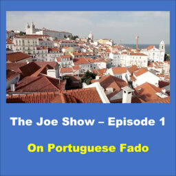 On Portuguese Fado—The Joe Show 1