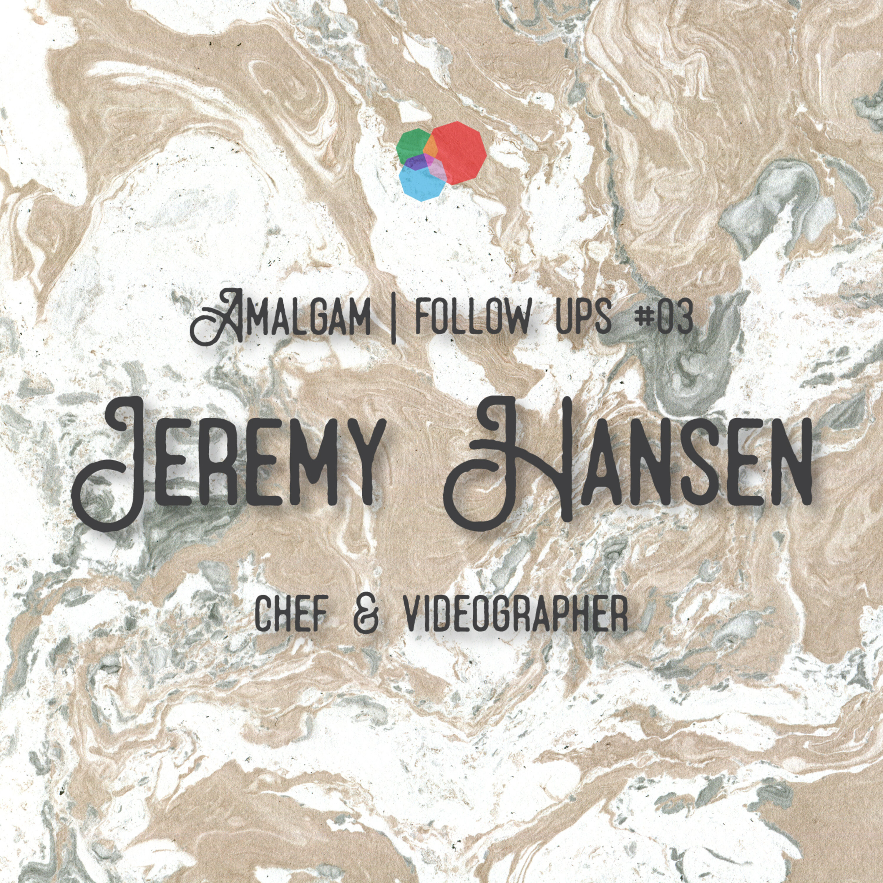 Follow Up 03 | Jeremy Hansen | Chef & Videographer Follow Up 03 | Jeremy Hansen | Chef & Videographer