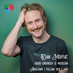 Follow Up 02 | Dan Moffat | Audio Engineer & Musician