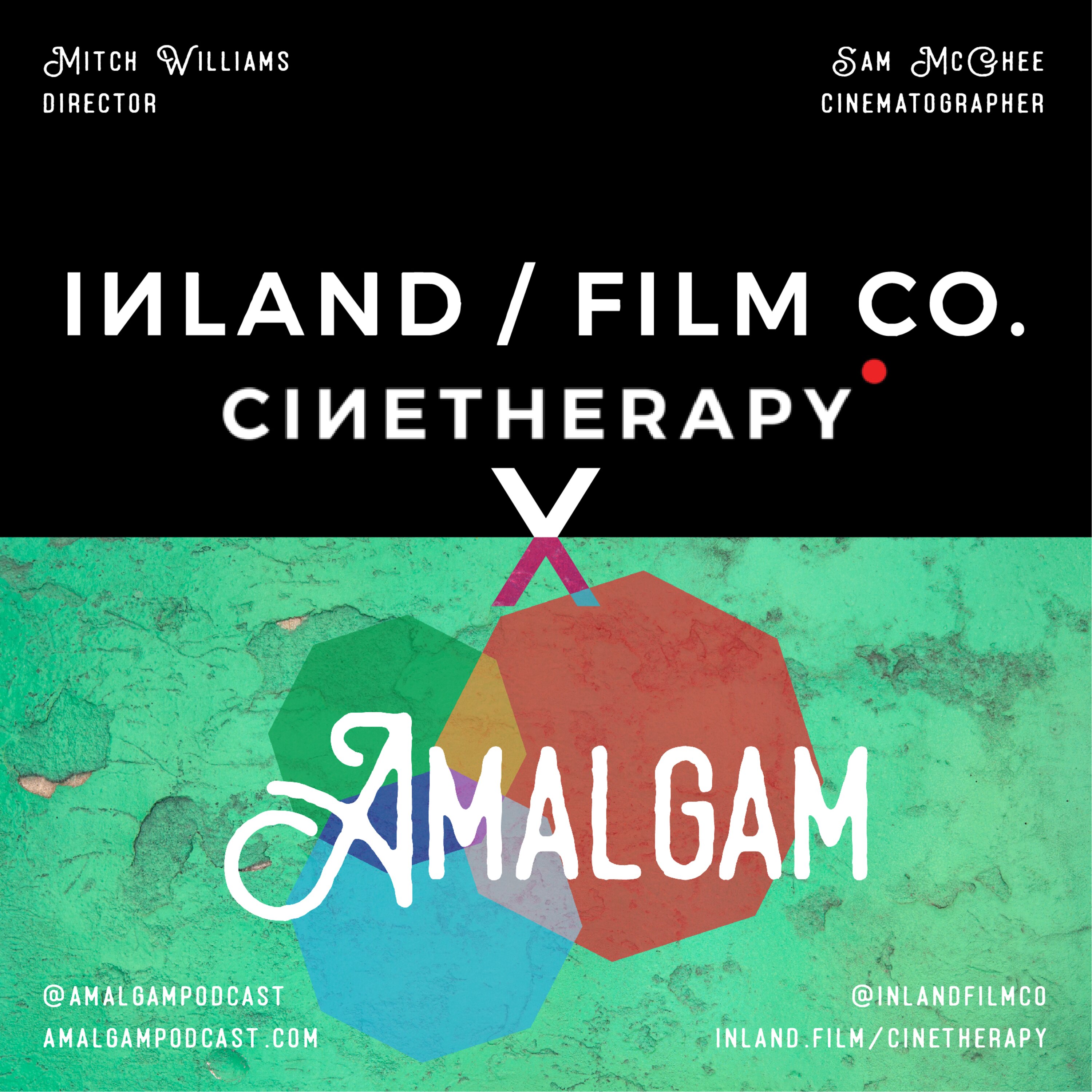 Cinetherapy x Amalgam | Inland Film Co.'s Mitch Williams & Sam McGhee | Director & Cinematographer Cinetherapy x Amalgam | Inland Film Co.'s Mitch Williams & Sam McGhee | Director & Cinematographer