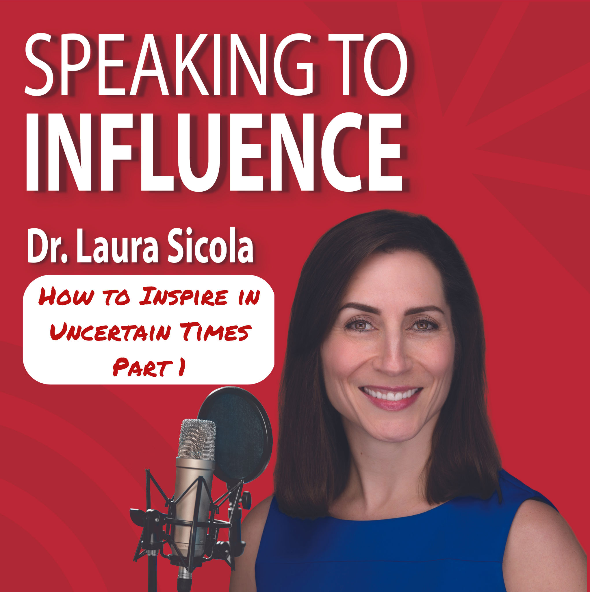 How to Inspire in Uncertain Times Part 1