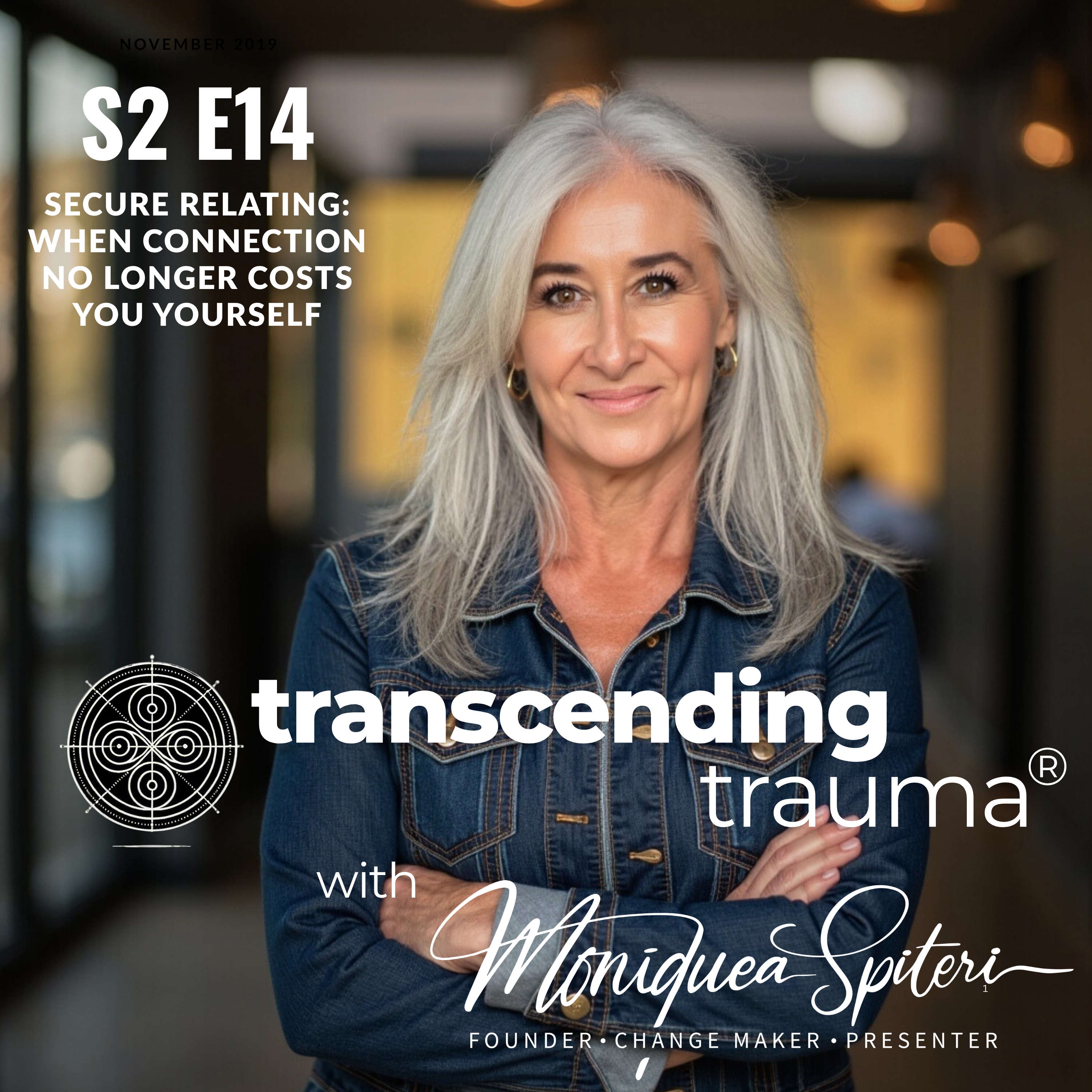 S2 E14 - Secure Relating: When Connection No Longer Costs You Yourself