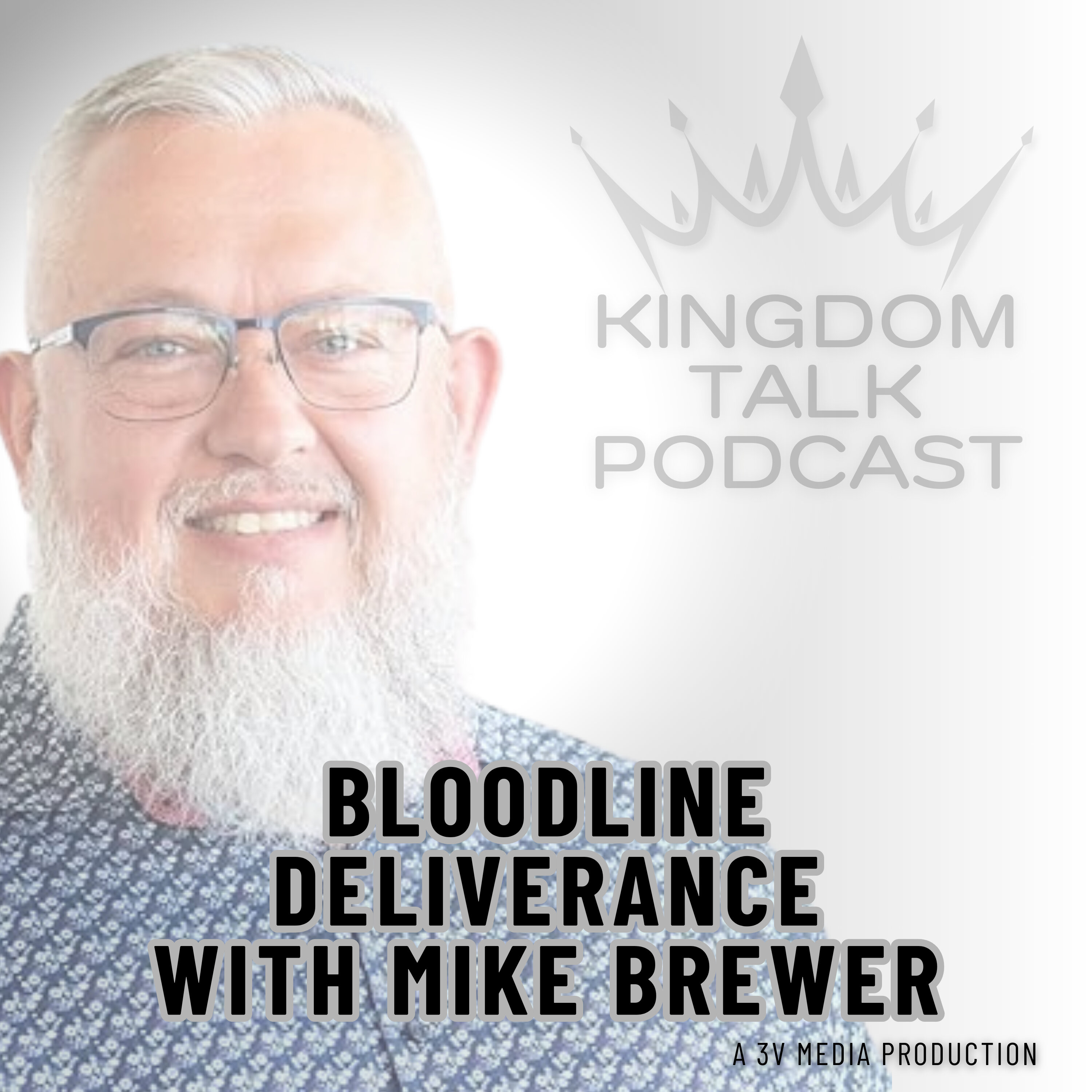 #37- Bloodline Deliverance with Mike Brewer