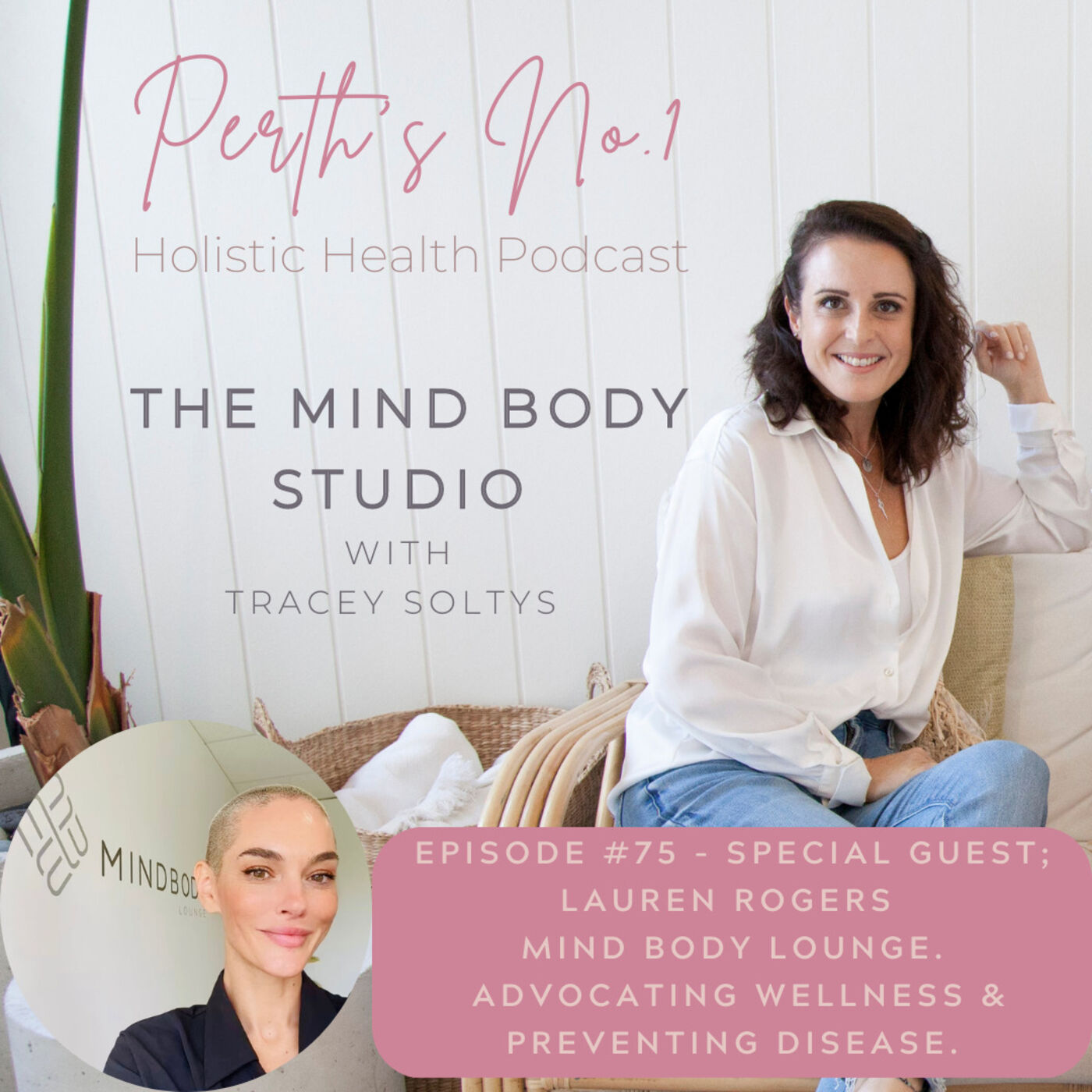 SPECIAL GUEST; Lauren Rogers from Mind Body Lounge - Advocating Wellness & Preventing Disease.
