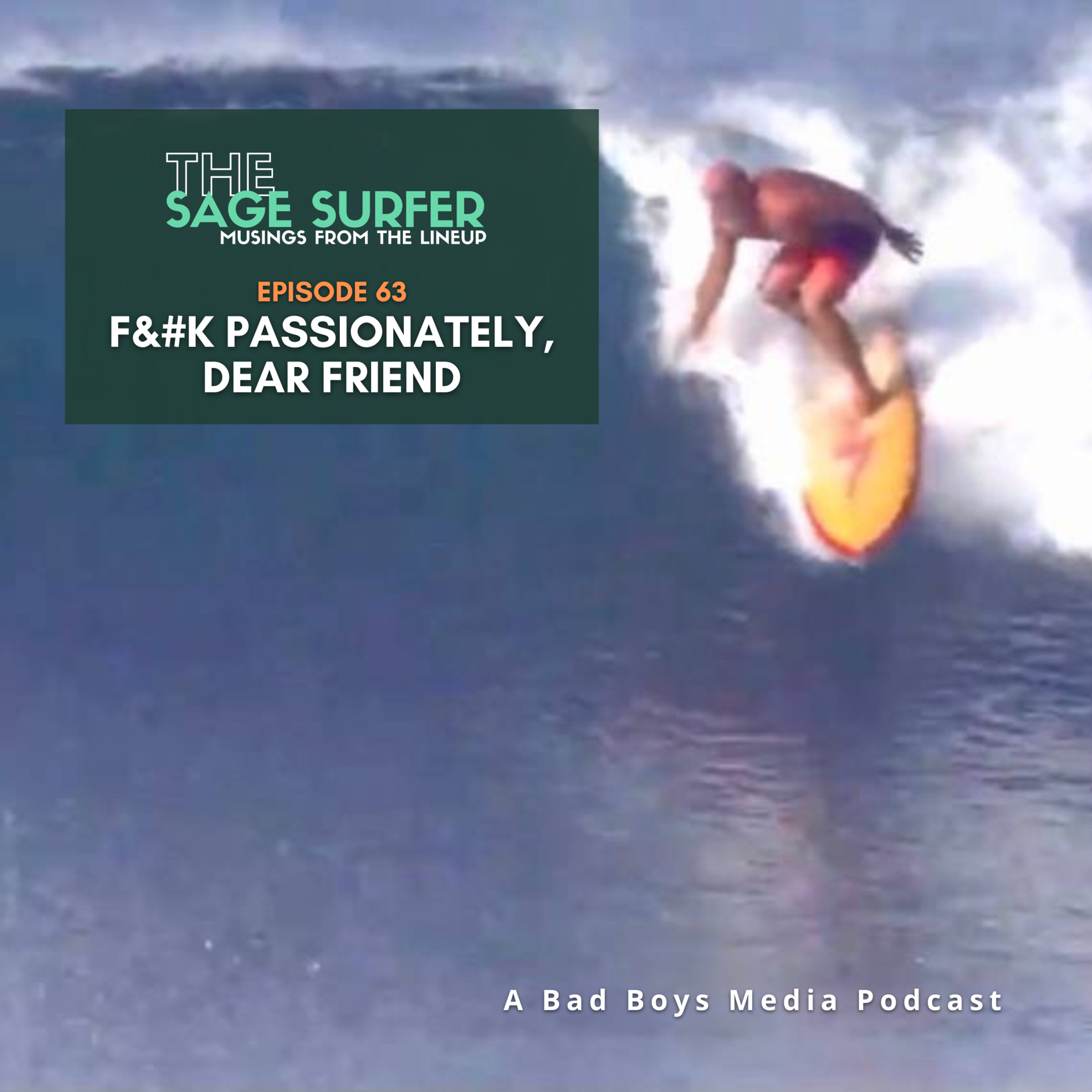 Episode 63 - F&#k Passionately, Dear Friend episode artwork
