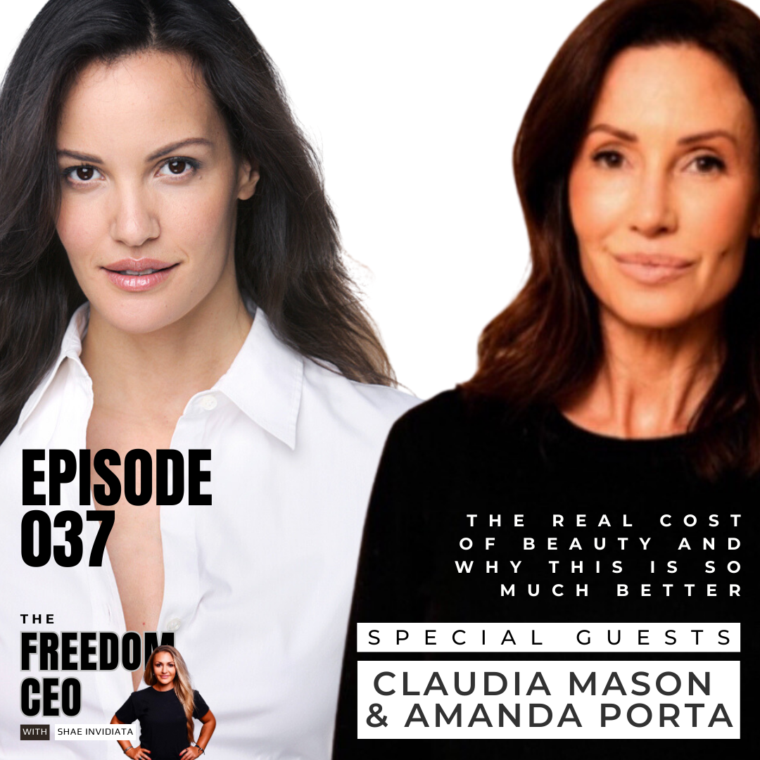037: The Real Cost Of Beauty And Why This Is So Much Better [With Claudia Mason & Amanda Porta]