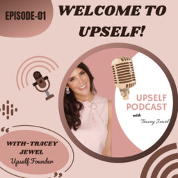 Episode 1 - Tracey Jewel - Upself Founder