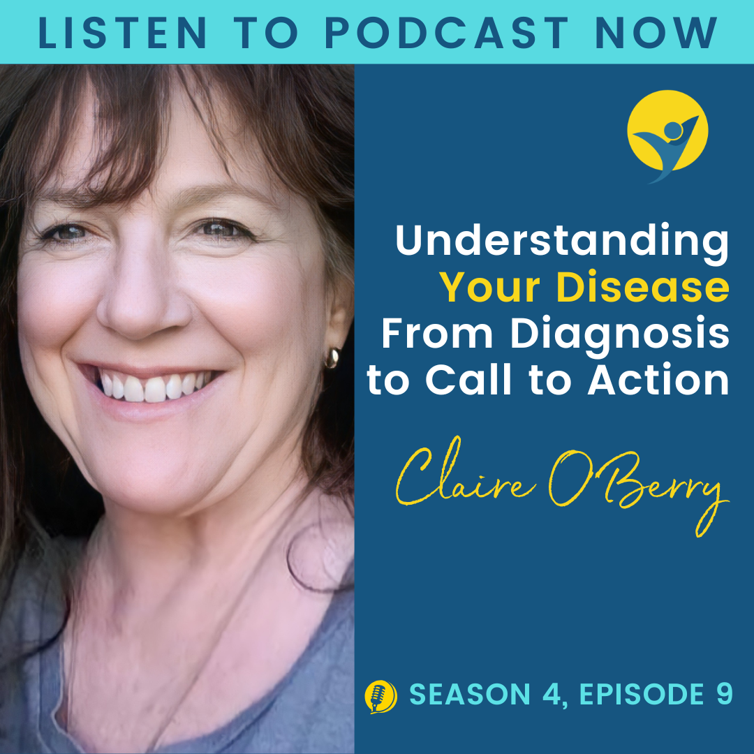 S4E9 - Understanding Your Disease – From Diagnosis to Call to Action episode artwork