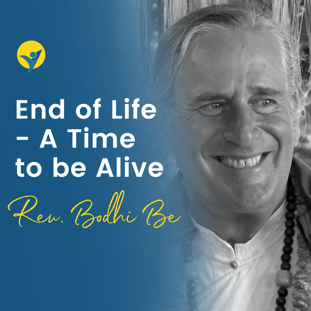 Dying Your Way - Interview With Reverend Bodhi Be - End of Life - A Time to be Alive episode artwork