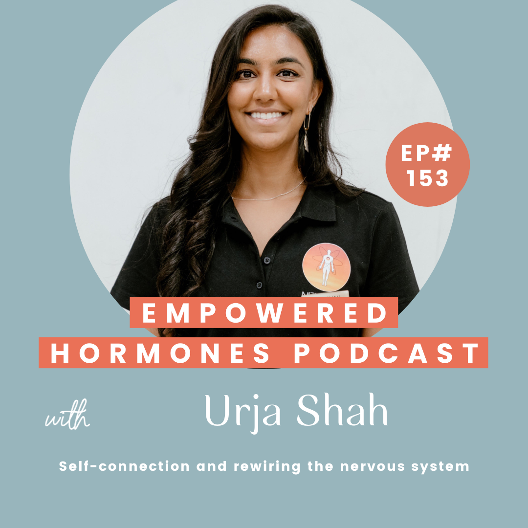#153 Self-connection and rewiring the nervous system with Urja Shah