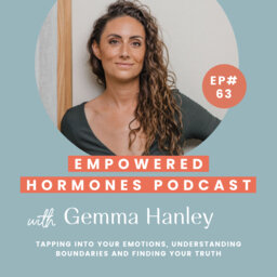 #63 Tapping into your emotions, understanding boundaries and finding your truth with Gemma Hanley