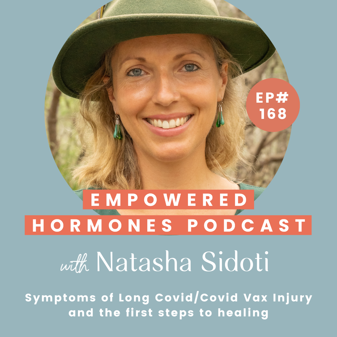 #168 Symptoms of Long Covid/Covid Vax Injury and the first steps to healing with Natasha Sidoti
