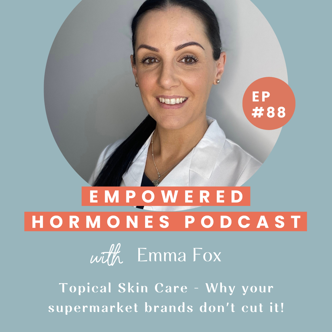 #88 Topical Skin Care - Why your supermarket brands don't cut it with Dermal Therapist Emma Fox episode artwork