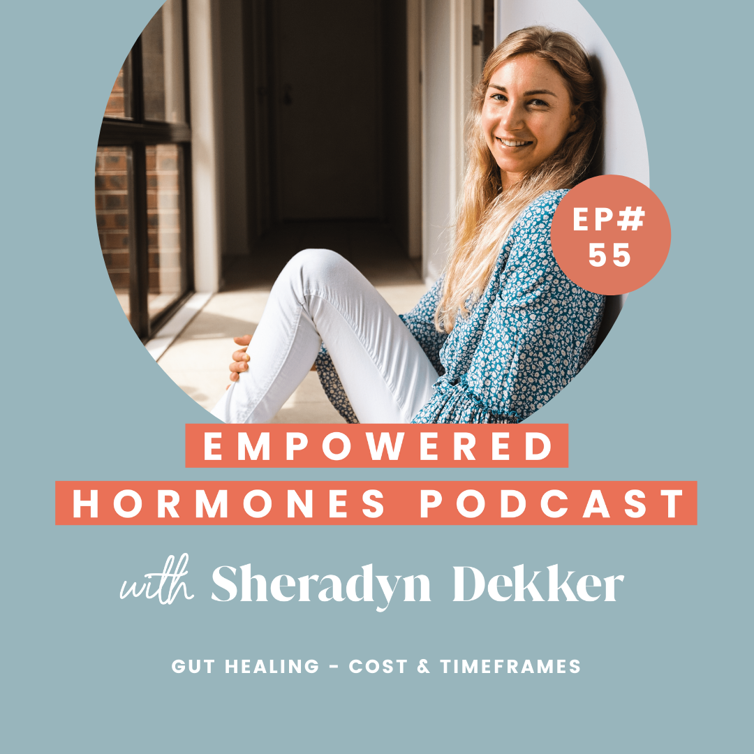 #55  Gut healing - Cost & Timeframes with Sheradyn Dekker episode artwork