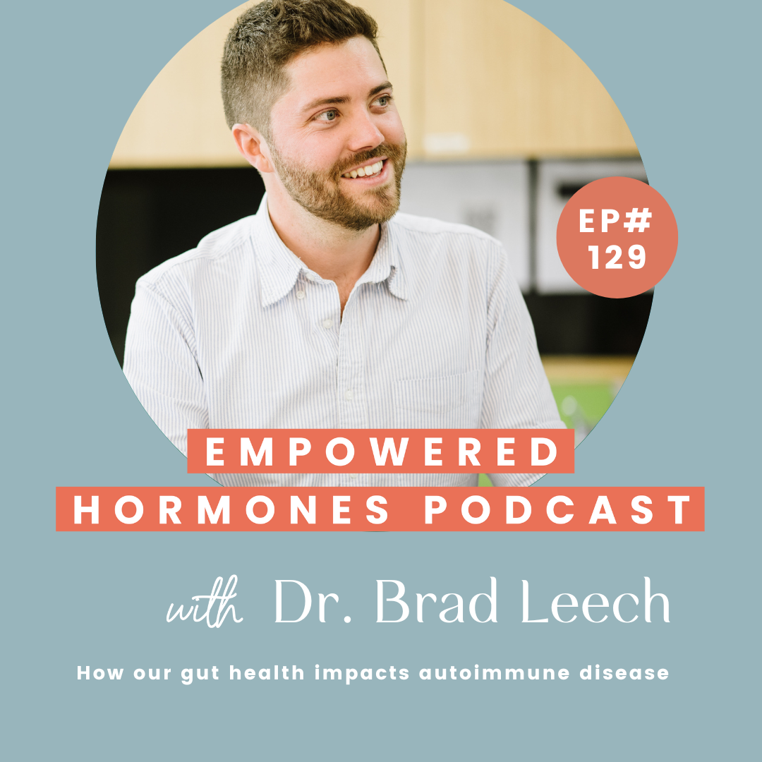 #129 How our gut health impacts autoimmune disease with Dr Brad Leech episode artwork