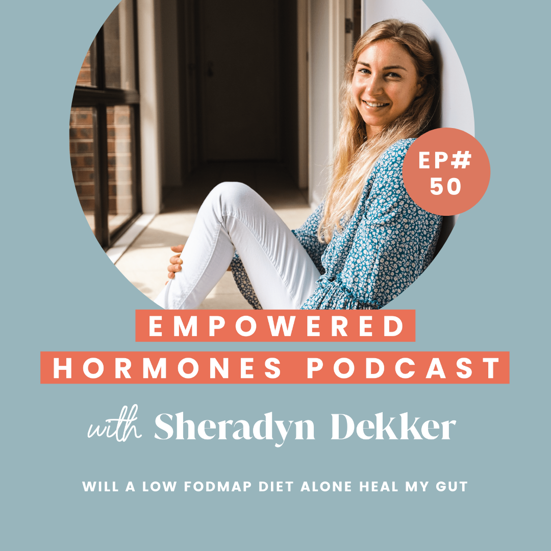 #50 Will a low FODMAP diet alone heal my gut with Sheradyn Dekker